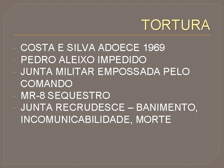 TORTURA COSTA E SILVA ADOECE 1969 PEDRO ALEIXO IMPEDIDO JUNTA MILITAR EMPOSSADA PELO COMANDO