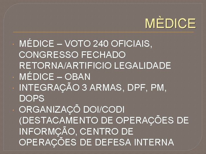 MÈDICE MÉDICE – VOTO 240 OFICIAIS, CONGRESSO FECHADO RETORNA/ARTIFICIO LEGALIDADE MÉDICE – OBAN INTEGRAÇÃO