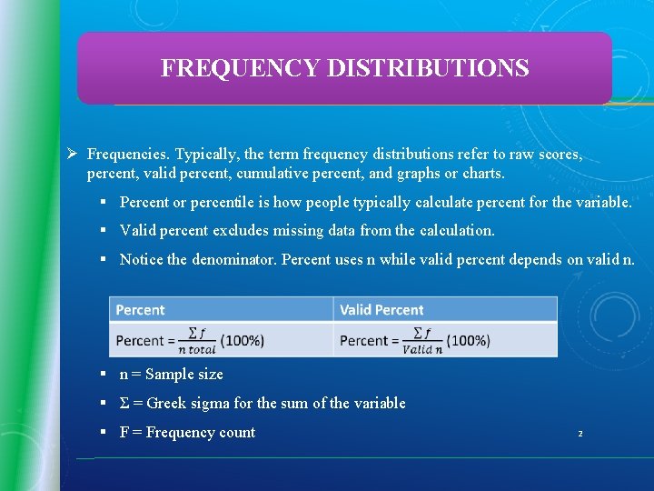 FREQUENCY DISTRIBUTIONS Ø Frequencies. Typically, the term frequency distributions refer to raw scores, percent, FREQUENCY DISTRIBUTIONS Ø Frequencies. Typically, the term frequency distributions refer to raw scores, percent,