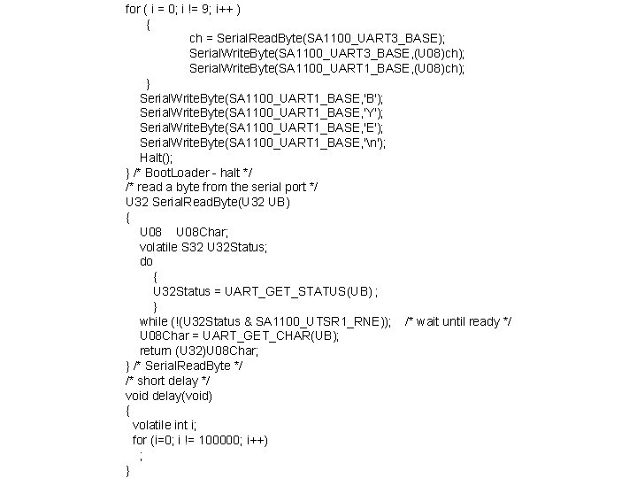 for ( i = 0; i != 9; i++ ) { ch = Serial.