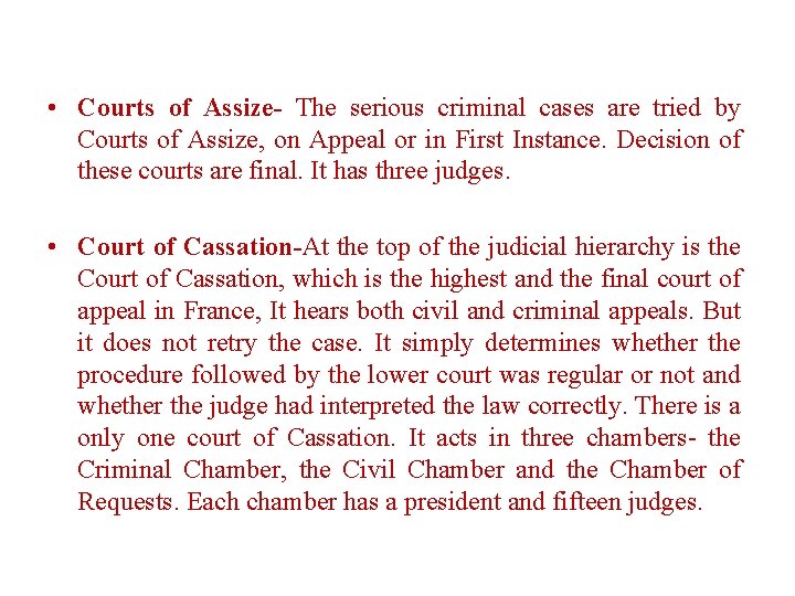  • Courts of Assize- The serious criminal cases are tried by Courts of