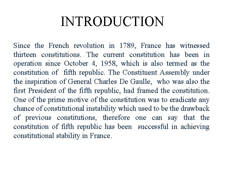 INTRODUCTION Since the French revolution in 1789, France has witnessed thirteen constitutions. The current