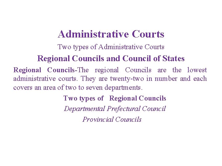 Administrative Courts Two types of Administrative Courts Regional Councils and Council of States Regional