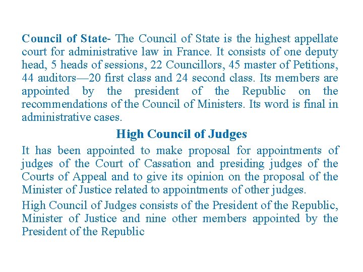 Council of State- The Council of State is the highest appellate court for administrative