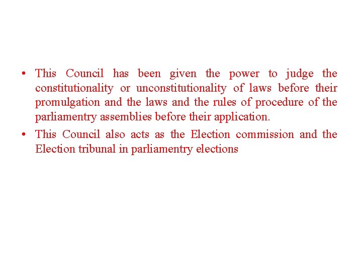  • This Council has been given the power to judge the constitutionality or