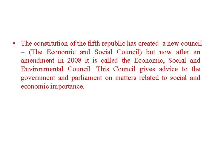  • The constitution of the fifth republic has created a new council –