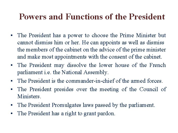 Powers and Functions of the President • The President has a power to choose