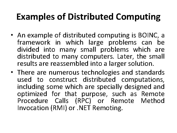 Examples of Distributed Computing • An example of distributed computing is BOINC, a framework