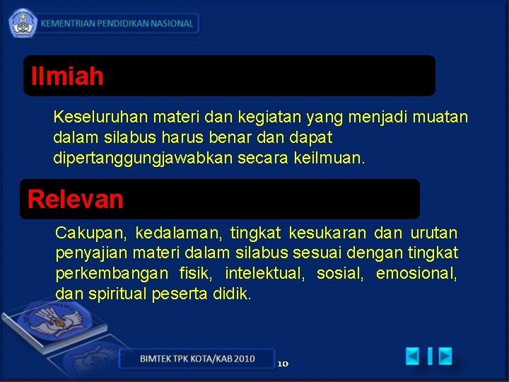 Ilmiah Keseluruhan materi dan kegiatan yang menjadi muatan dalam silabus harus benar dan dapat