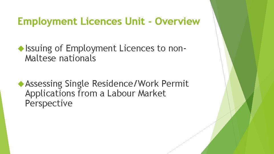 Employment Licences Unit - Overview Issuing of Employment Licences to non. Maltese nationals Assessing