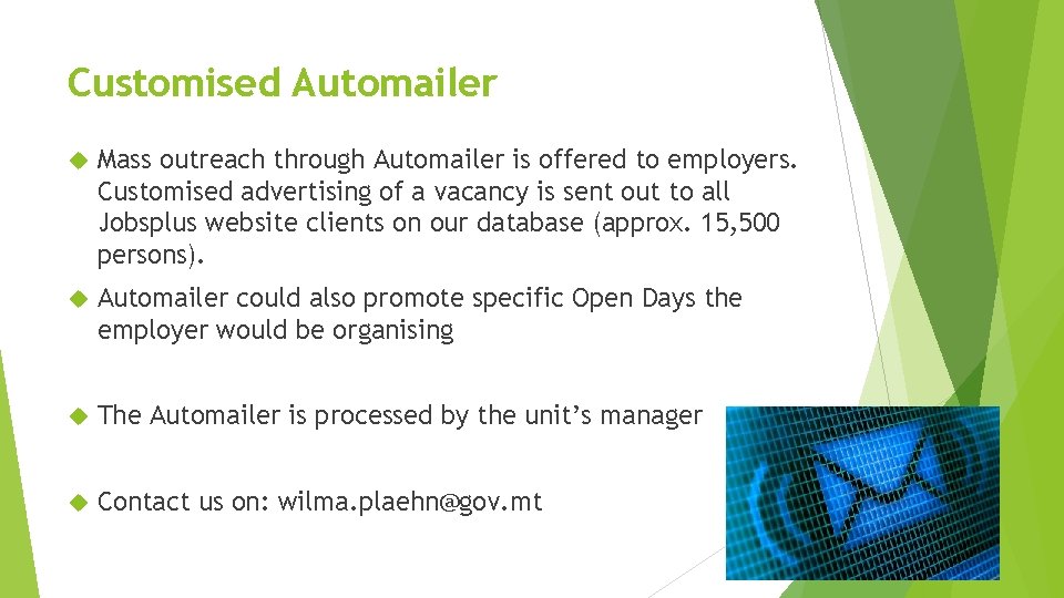 Customised Automailer Mass outreach through Automailer is offered to employers. Customised advertising of a