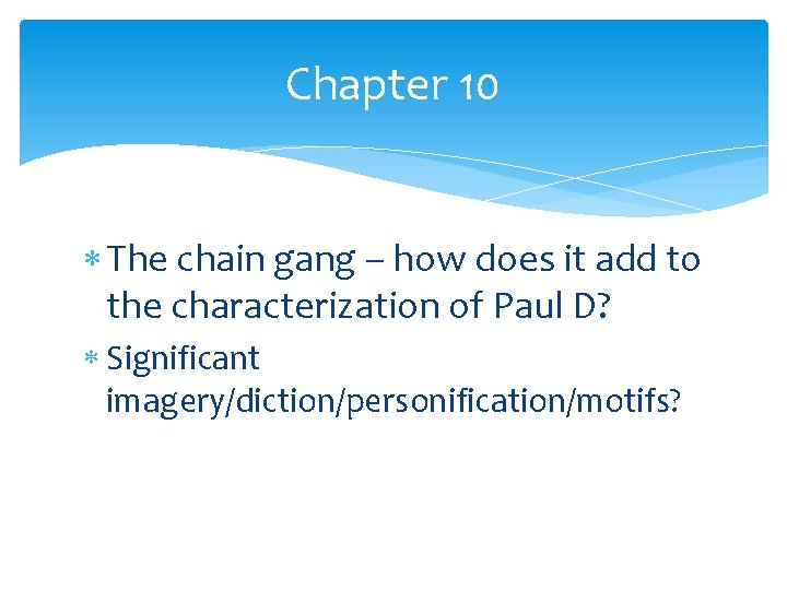 Chapter 10 The chain gang – how does it add to the characterization of