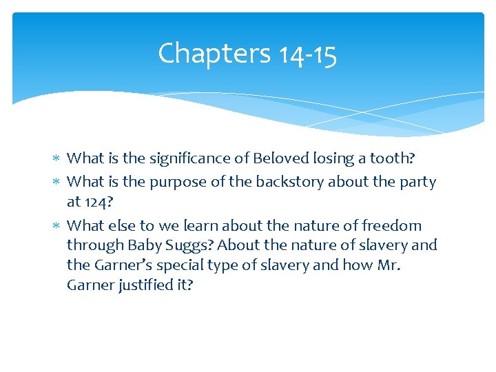 Chapters 14 -15 What is the significance of Beloved losing a tooth? What is Chapters 14 -15 What is the significance of Beloved losing a tooth? What is