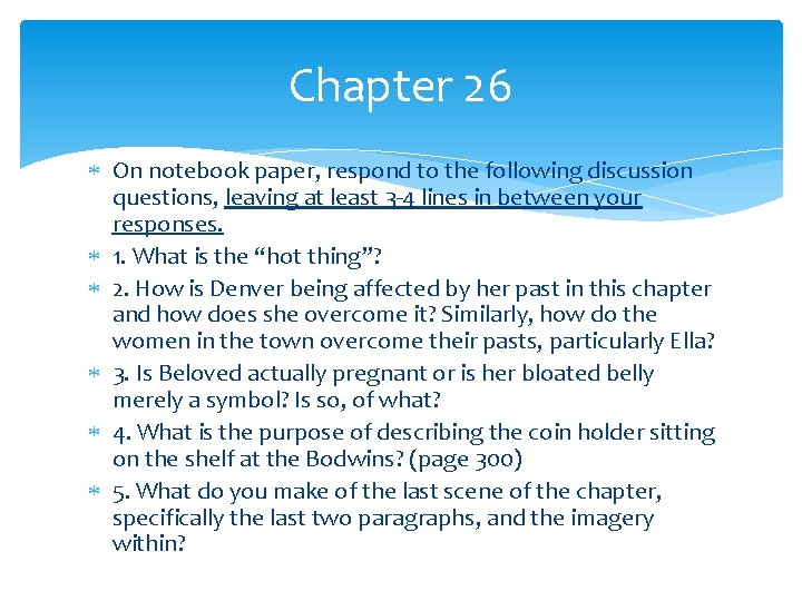 Chapter 26 On notebook paper, respond to the following discussion questions, leaving at least Chapter 26 On notebook paper, respond to the following discussion questions, leaving at least