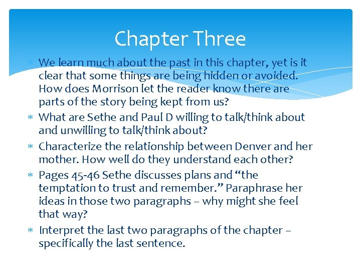 Chapter Three We learn much about the past in this chapter, yet is it