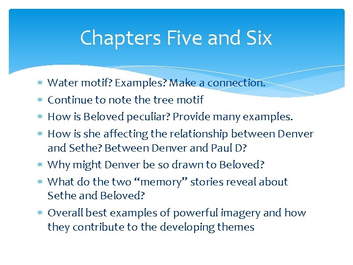 Chapters Five and Six Water motif? Examples? Make a connection. Continue to note the