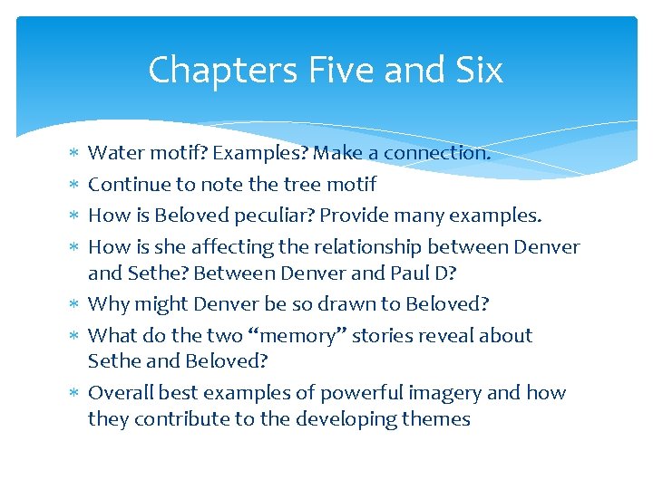 Chapters Five and Six Water motif? Examples? Make a connection. Continue to note the Chapters Five and Six Water motif? Examples? Make a connection. Continue to note the