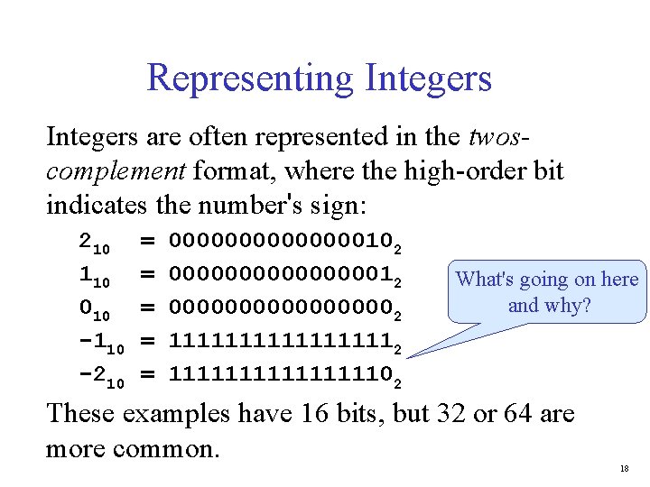 Representing Integers are often represented in the twoscomplement format, where the high-order bit indicates