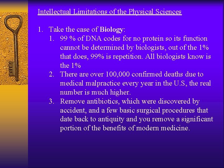 Intellectual Limitations of the Physical Sciences 1. Take the case of Biology: 1. 99