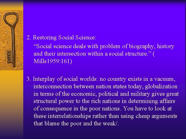 2. Restoring Social Science: “Social science deals with problem of biography, history and their