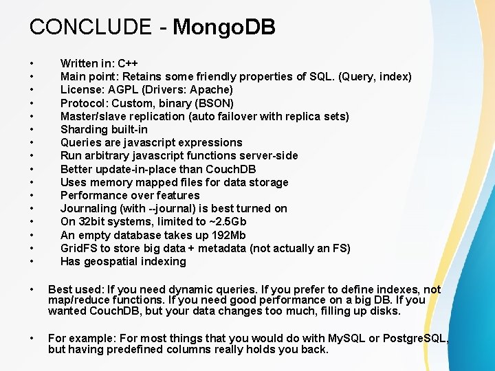 CONCLUDE - Mongo. DB • • • • Written in: C++ Main point: Retains