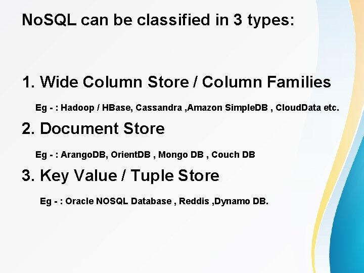 No. SQL can be classified in 3 types: 1. Wide Column Store / Column