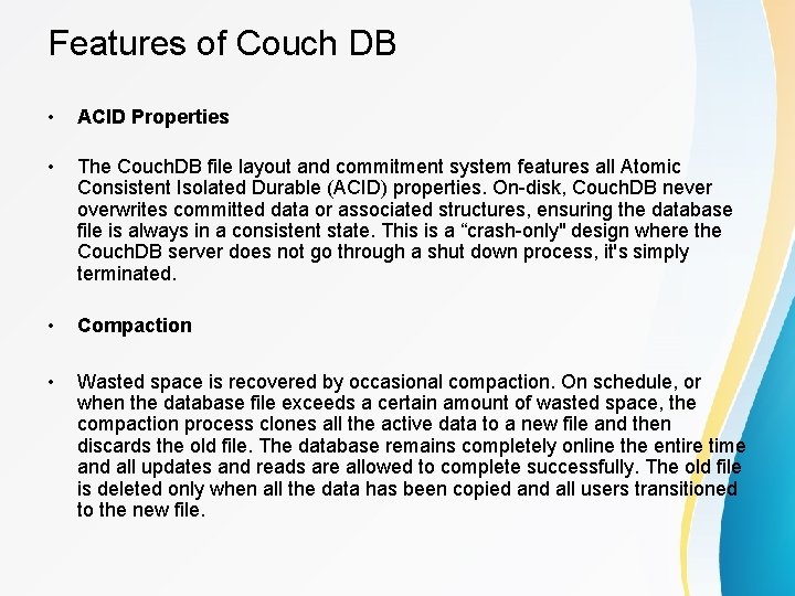 Features of Couch DB • ACID Properties • The Couch. DB file layout and