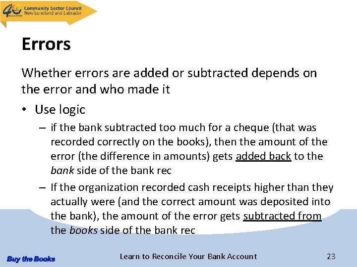 Errors Whether errors are added or subtracted depends on the error and who made