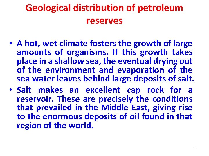 Geological distribution of petroleum reserves • A hot, wet climate fosters the growth of