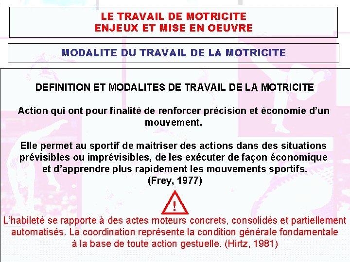LE TRAVAIL DE MOTRICITE ENJEUX ET MISE EN OEUVRE MODALITE DU TRAVAIL DE LA