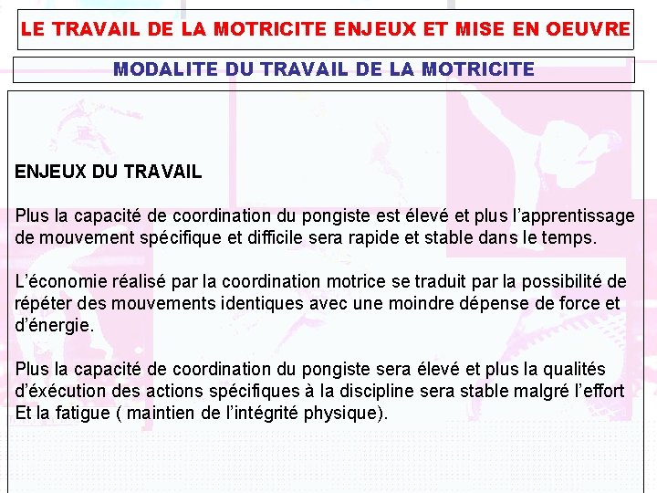LE TRAVAIL DE LA MOTRICITE ENJEUX ET MISE EN OEUVRE MODALITE DU TRAVAIL DE