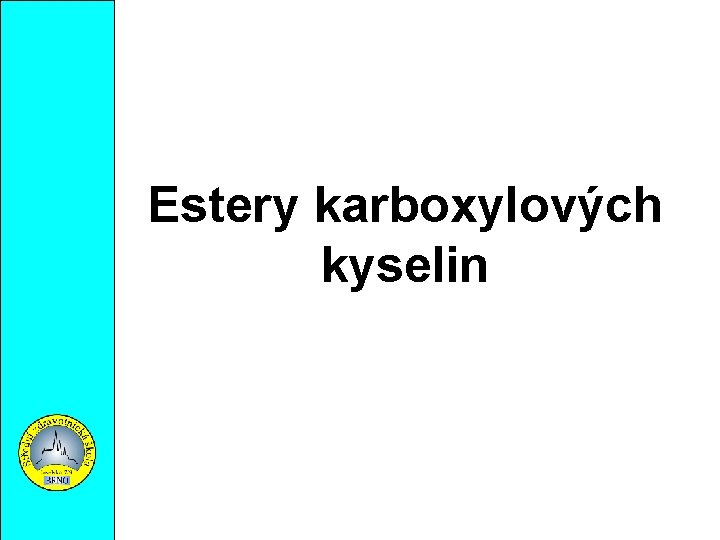 Estery karboxylových kyselin 