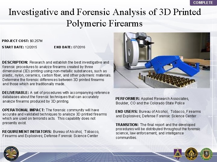 COMPLETE Investigative and Forensic Analysis of 3 D Printed Polymeric Firearms PROJECT COST: $0.