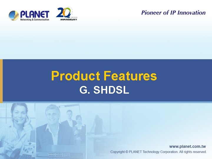 Product Features G. SHDSL 