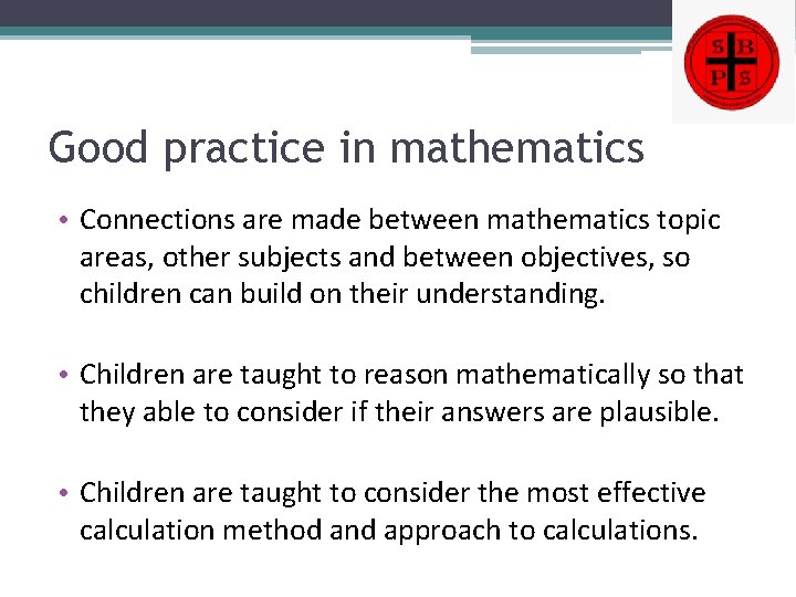 Good practice in mathematics • Connections are made between mathematics topic areas, other subjects