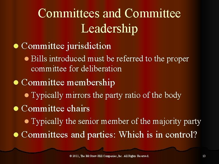 Committees and Committee Leadership l Committee jurisdiction l Bills introduced must be referred to