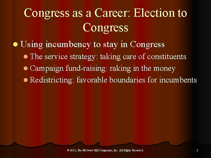 Congress as a Career: Election to Congress l Using incumbency to stay in Congress