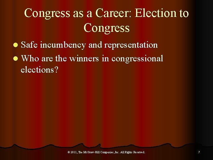 Congress as a Career: Election to Congress l Safe incumbency and representation l Who