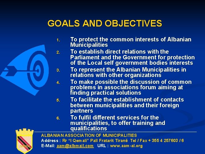 GOALS AND OBJECTIVES 1. 2. 3. 4. 5. 6. To protect the common interests