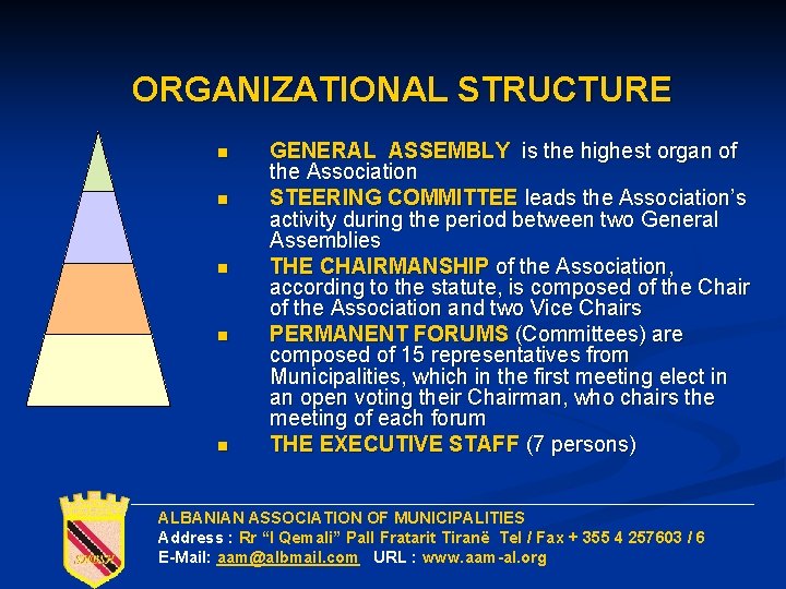ORGANIZATIONAL STRUCTURE n n n GENERAL ASSEMBLY is the highest organ of the Association