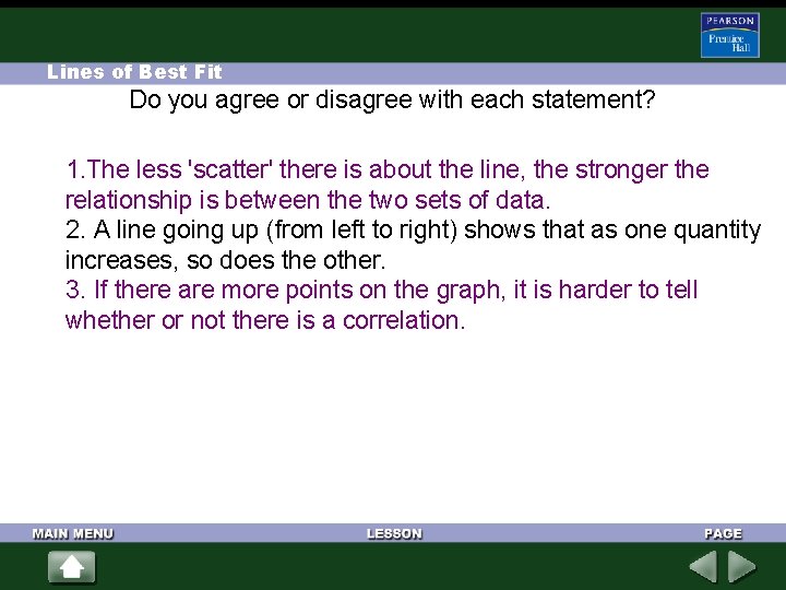 Lines of Best Fit Do you agree or disagree with each statement? 1. The