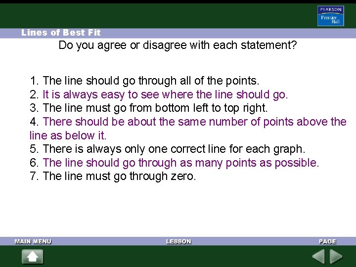 Lines of Best Fit Do you agree or disagree with each statement? 1. The