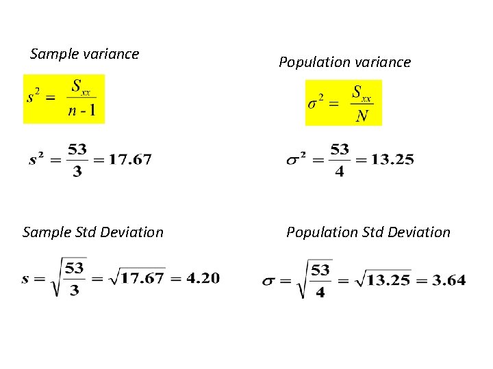Sample variance Sample Std Deviation Population variance Population Std Deviation 