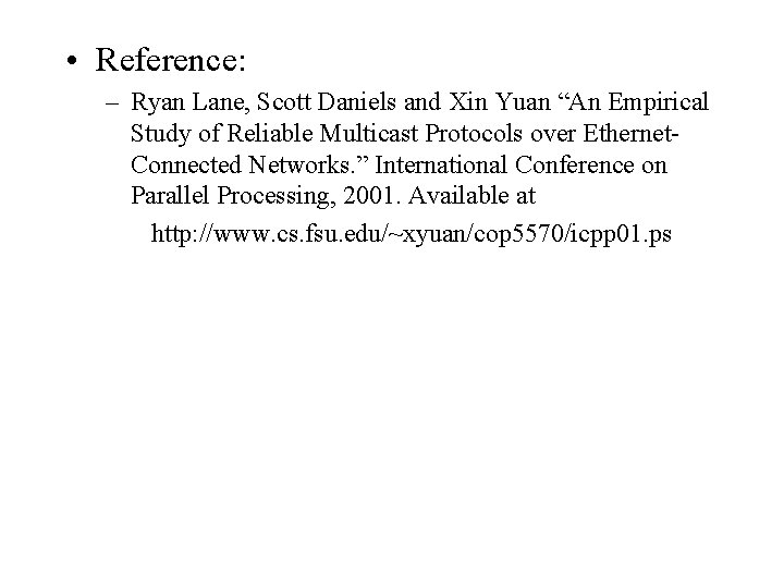  • Reference: – Ryan Lane, Scott Daniels and Xin Yuan “An Empirical Study