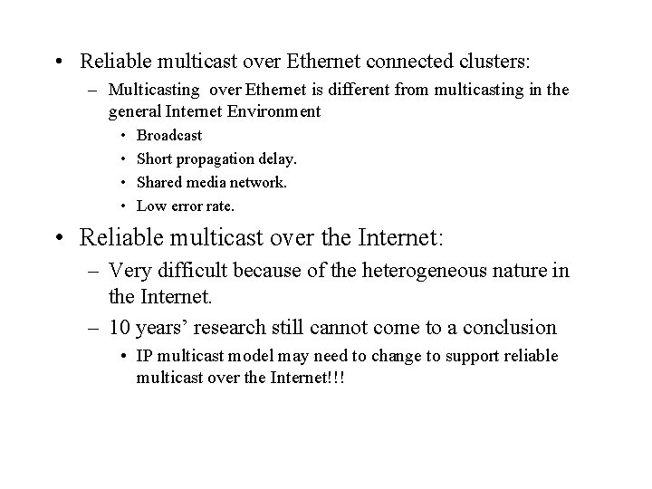  • Reliable multicast over Ethernet connected clusters: – Multicasting over Ethernet is different