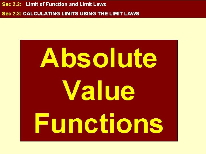 Sec 2. 2: Limit of Function and Limit Laws Sec 2. 3: CALCULATING LIMITS