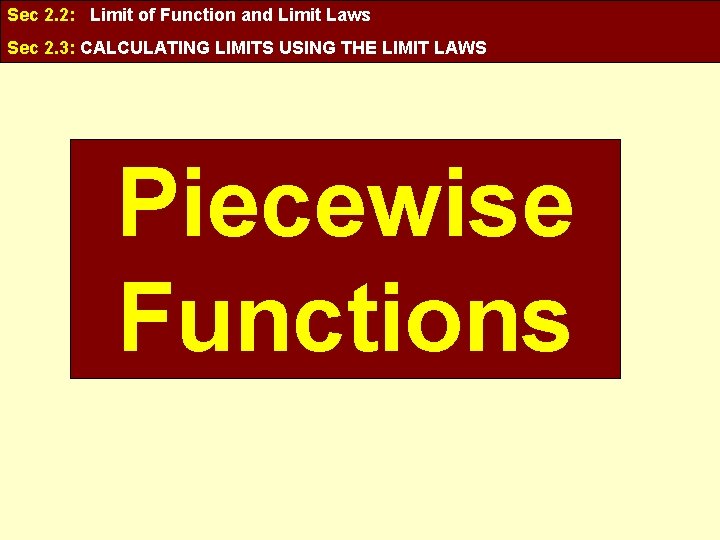 Sec 2. 2: Limit of Function and Limit Laws Sec 2. 3: CALCULATING LIMITS