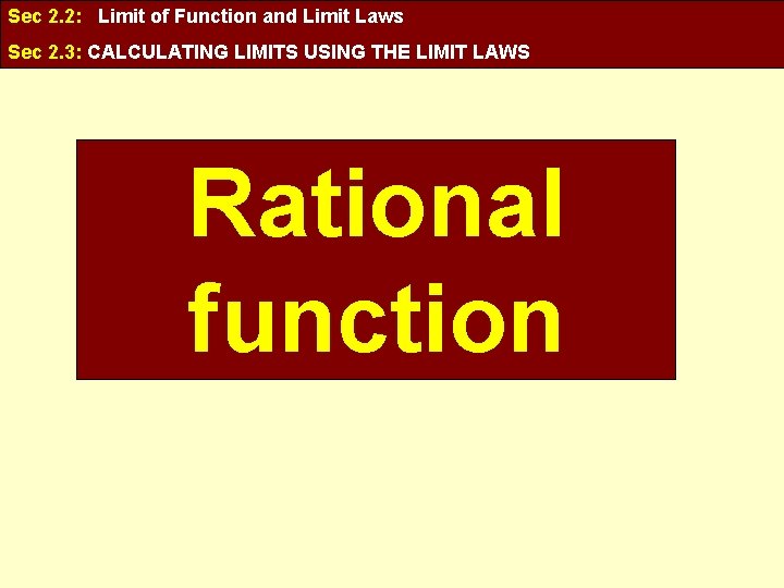Sec 2. 2: Limit of Function and Limit Laws Sec 2. 3: CALCULATING LIMITS