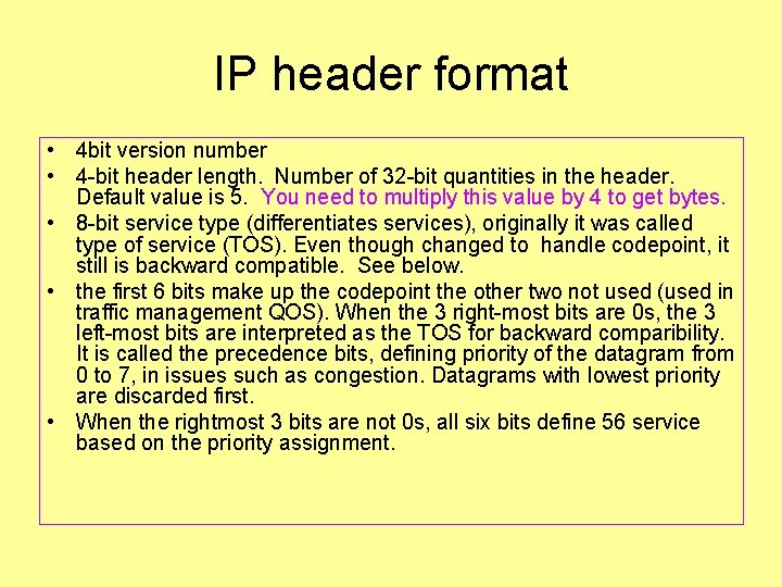 IP header format • 4 bit version number • 4 -bit header length. Number