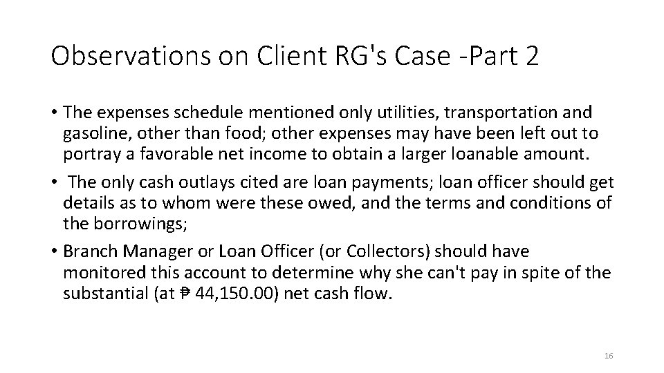 Observations on Client RG's Case -Part 2 • The expenses schedule mentioned only utilities,